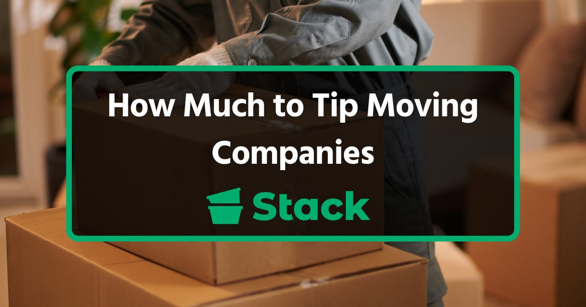 Mover in work gloves taping a cardboard box behind a Stack title card that reads How Much to Tip Moving Companies
